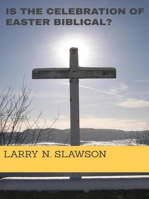 cover image of Is the Celebration of Easter Biblical?